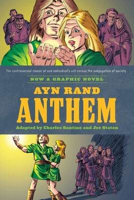 Ayn Rand's Anthem: The Graphic Novel by Santino, Charles