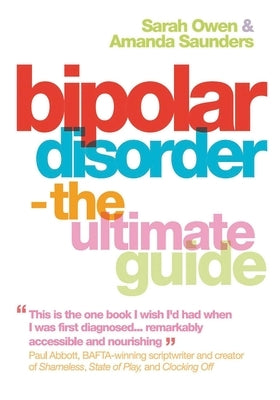 Bipolar Disorder: The Ultimate Guide by Owen, Sarah