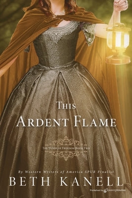 This Ardent Flame by Kanell, Beth