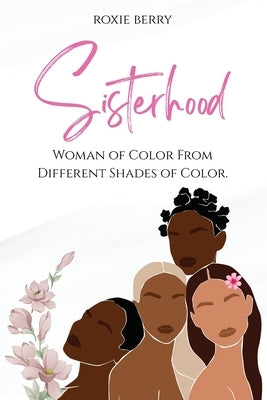 Sisterhood Woman of Color From Different Shades of Color by Berry, Roxie