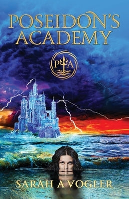 Poseidon's Academy by Vogler, Sarah a.