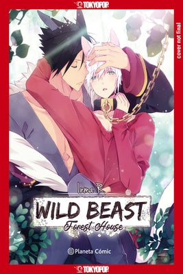 Wild Beast Forest House, Volume 1 by Inma R