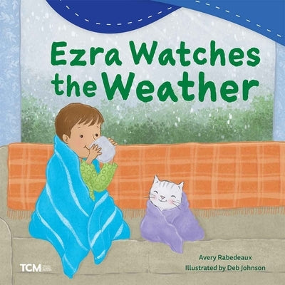Ezra Watches the Weather by Rabedeaux, Avery