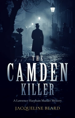 The Camden Killer: A Page-Turning Victorian Murder-Mystery with a Twist That Will Keep You Guessing by Beard, Jacqueline