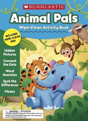 Animal Pals Wipe-Clean Activity Book by Scholastic Teaching Resources