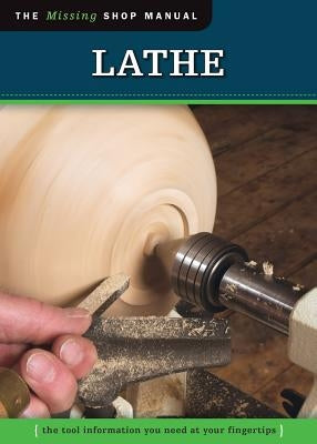 Lathe: The Tool Information You Need at Your Fingertips by Skills Institute Press