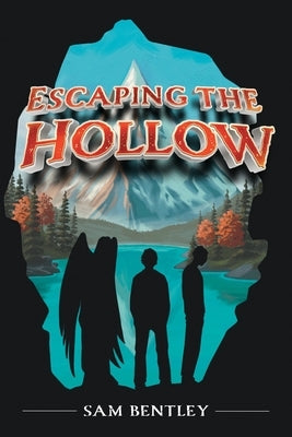 Escaping the Hollow by Bentley, Sam