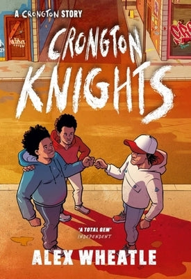 A Crongton Story: Crongton Knights: Book 2 - Winner of the Guardian Children's Fiction Prize by Wheatle, Alex