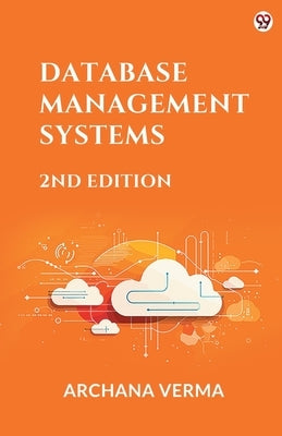 Database Management Systems 2nd Edition by Verma, Archana