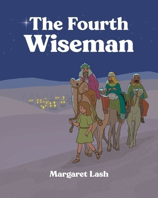 The Fourth Wiseman by Lash, Margaret