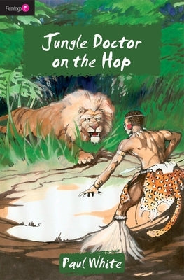 Jungle Doctor on the Hop by White, Paul