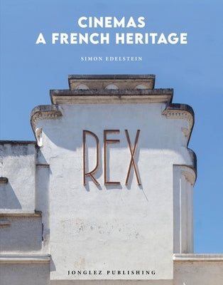Cinemas - A French Heritage by Edelstein, Simon