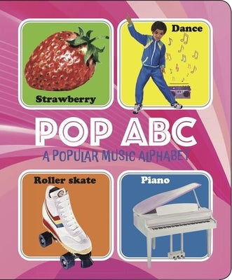 Pop ABC Board Book: A Popular Music Alphabet by Darling, Benjamin