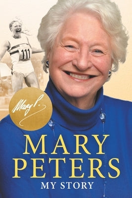 Mary Peters: My Story by Peters, Mary