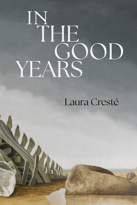 In the Good Years by CrestÃ©, Laura