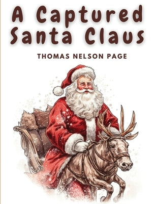 A Captured Santa Claus by Thomas Nelson Page