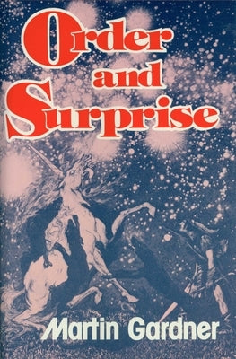 Order and Surprise by Gardner, Martin