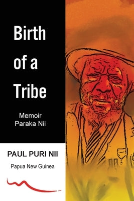 Birth of a Tribe by Nii, Paul Puri
