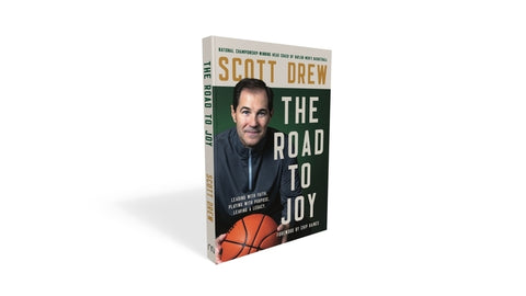 The Road to J.O.Y.: Leading with Faith, Playing with Purpose, Leaving a Legacy by Drew, Scott