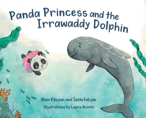 Panda Princess and the Irrawaddy Dolphin by Kilajian, Alain