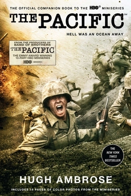 The Pacific: Hell Was an Ocean Away by Ambrose, Hugh