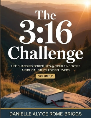 The 3: 16 Challenge: Life Changing Scriptures @ Your Fingertips by Rome-Briggs, Danielle Aly'ce