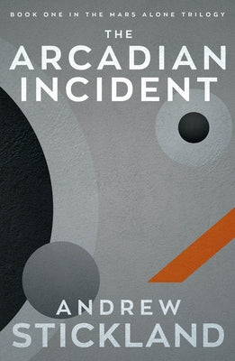 The Arcadian Incident by Stickland Andrew