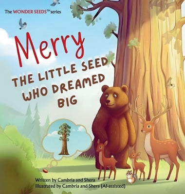Merry The Little Seed Who Dreamed Big by And Shera, Cambria