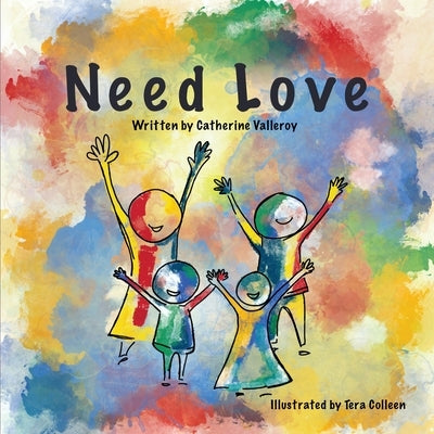 Need Love by Valleroy, Catherine
