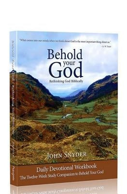 Behold Your God Student Workbo by Snyder, John