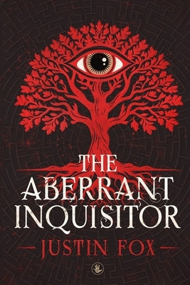 The Aberrant Inquisitor by Fox, Justin