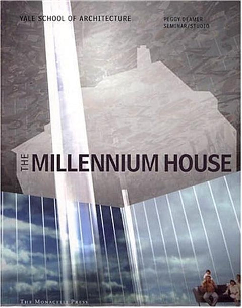Millennium House: Peggy Deamer Studio, 2000-2001 by Rappaport, Nina