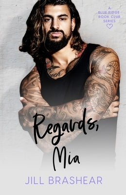 Regards, Mia by Brashear, Jill