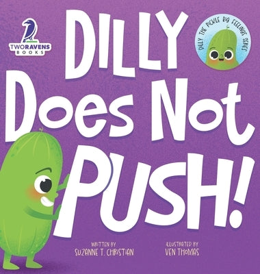 Dilly Does Not Push!: A Read-Aloud Toddler Guide About Pushing (Ages 2-4) by Christian, Suzanne T.