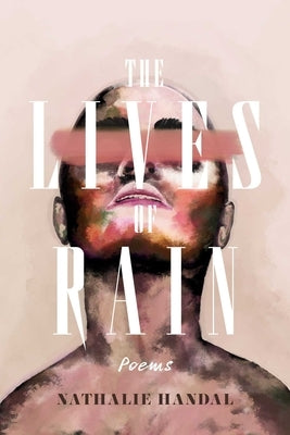 The Lives of Rain: 20th Anniversary Edition by Handal, Nathalie