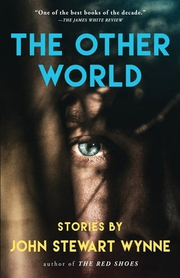 The Other World: Stories by John Stewart Wynne by Wynne, John Stewart