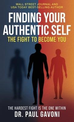 Finding Your Authentic Self by Gavoni, Paul