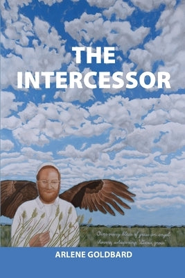 The Intercessor by Goldbard, Arlene