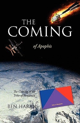 The Coming of Apophis: The Coming of the Tribe of Benjamin by Haran, Ben