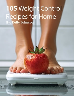 105 Weight Control Recipe for Home by Johnson, Kelly