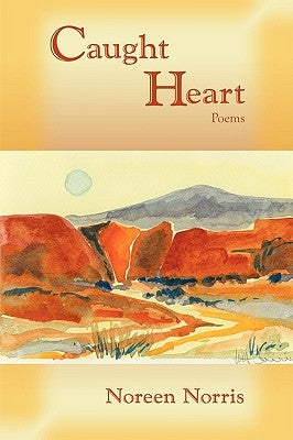 Caught Heart, Poems by Norris, Noreen