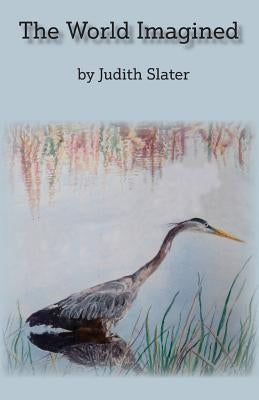 The World Imagined by Slater, Judith