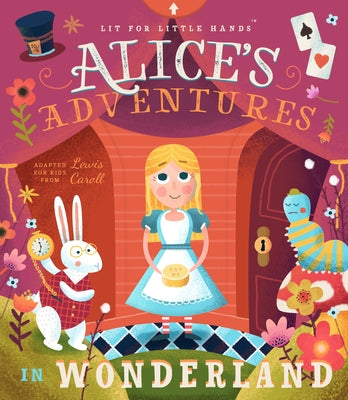 Lit for Little Hands: Alice's Adventures in Wonderland by Carroll, Lewis