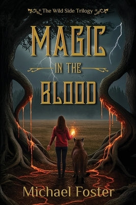 Magic in the Blood: The Wild Side Trilogy by Foster, Michael