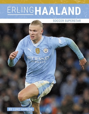 Erling Haaland: Soccer Superstar by Hanlon, Luke