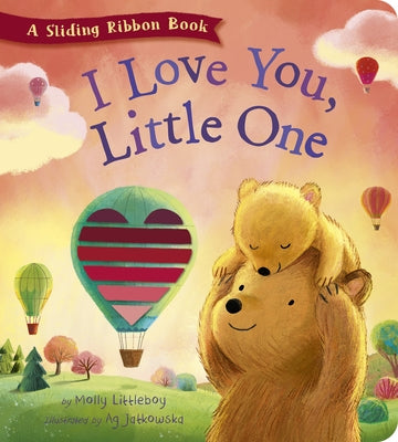 I Love You, Little One: A Sliding Ribbon Book by Littleboy, Molly