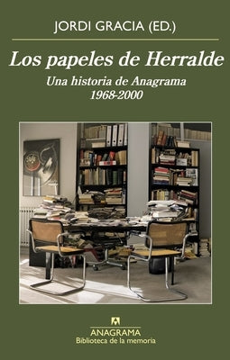 Papeles de Herralde, Los by Gracia, Jordi