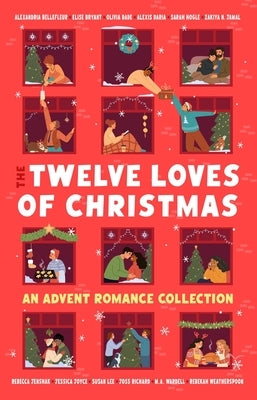 The Twelve Loves of Christmas: An Advent Romance Collection by Bellefleur, Alexandria