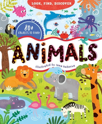 Look, Find, Discover: Animals by Popova, Evgeniya