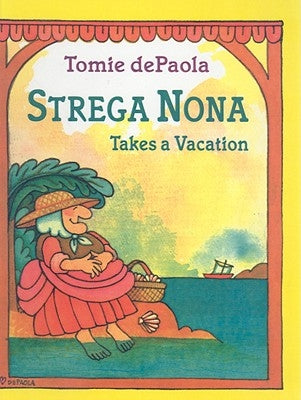 Strega Nona Takes a Vacation by dePaola, Tomie